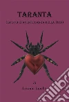 Taranta (la stupefacente danza della vita). E-book. Formato EPUB ebook di Antonio Ippolito