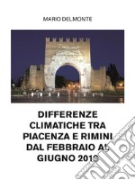 Differenze climatiche tra Piacenza e Rimini dal febbraio al giugno 2019. E-book. Formato EPUB ebook