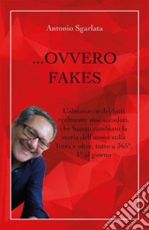 ...Ovvero Fakes. E-book. Formato EPUB ebook di Antonio Sgarlata