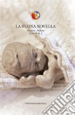 La Buona Novella Riflessioni per l'Avvento e il Natale. E-book. Formato EPUB ebook