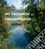 Mi racconto ... raccontando. E-book. Formato EPUB