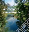 Mi racconto ... raccontando. E-book. Formato EPUB ebook di saltas