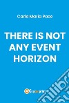 There is not any event horizon. E-book. Formato PDF ebook