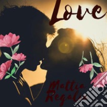 <3LOVE<3. E-book. Formato EPUB ebook di Mattia Regalia