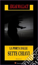 La porta dalle sette chiavi. Romanzo. E-book. Formato EPUB ebook