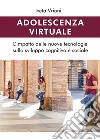 Adolescenza virtuale - L'impatto delle nuove tecnologie sullo sviluppo cognitivo e sociale. E-book. Formato EPUB ebook di Iveta Vrioni