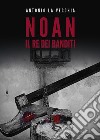 Noan, il re dei banditi. E-book. Formato EPUB ebook