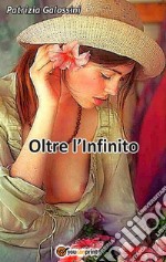 Oltre l'infinito. E-book. Formato EPUB ebook