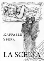 La scelta. E-book. Formato EPUB ebook