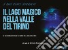 Il lago magico nella Valle del Tirino. E-book. Formato PDF ebook