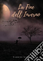 La fine dell'inverno. E-book. Formato EPUB ebook