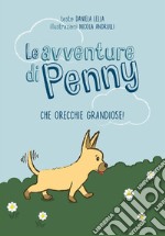 Le avventure di Penny - Che orecchie grandiose!. E-book. Formato PDF ebook