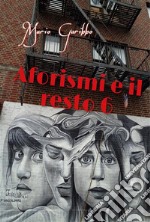 Aforismi e il Resto 6. E-book. Formato EPUB ebook