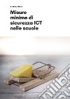 Misure minime di sicurezza ICT nelle scuole. E-book. Formato PDF ebook di Massimo Marra