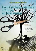 Radici giudaico-cristiane d'Europa: un falso storico. E-book. Formato EPUB ebook