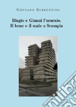 Biagio e Gianni l'usuraio. Il bene e il male a Scampia. E-book. Formato EPUB ebook