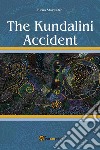 The Kundalini Accident. E-book. Formato EPUB ebook