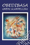 Obedibasa. E-book. Formato EPUB ebook di Gherardo Scarpellini