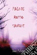 Paludi rosso sangue. E-book. Formato EPUB ebook