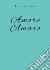 Amore amaro. E-book. Formato EPUB ebook