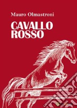 Cavallo Rosso. E-book. Formato EPUB ebook