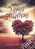 I passi dell'Amore (pensieri, parole, illusioni). E-book. Formato EPUB ebook