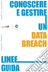 Conoscere e gestire un Data Breach - Linee Guida. E-book. Formato EPUB ebook