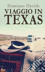 Viaggio in Texas. E-book. Formato EPUB ebook