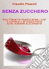 Senza Zucchero. E-book. Formato PDF ebook di Claudio Pezzoli