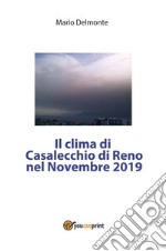 Il clima di Casalecchio Di Reno nel novembre 2019. E-book. Formato EPUB ebook