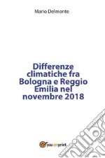 Differenze climatiche fra Bologna e Reggio Emilia nel novembre 2018. E-book. Formato EPUB ebook