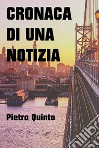 Cronaca di una notizia. E-book. Formato EPUB ebook