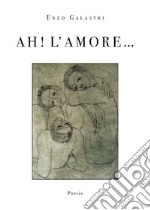 Ah! L' amore.... E-book. Formato EPUB ebook