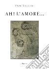 Ah! L' amore.... E-book. Formato EPUB ebook di Enzo Galastri