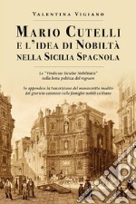 Mario Cutelli e l'idea di nobiltà nella Sicilia spagnola. E-book. Formato EPUB ebook