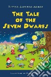 The Tale of the Seven Dwarfs. E-book. Formato EPUB ebook di Pietro Alfredo Moros