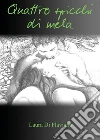 Quattro spicchi di mela. E-book. Formato EPUB ebook di Laura Di Flaviano