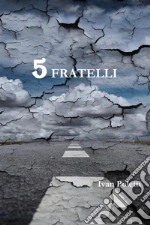 5 fratelli. E-book. Formato EPUB