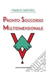 Pronto soccorso multidimensionale. E-book. Formato EPUB ebook