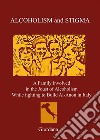 ALCOHOLISM AND STIGMA. A Family involved in the Joust of Alcoholism While fighting to Build Al-Anon in Italy.. E-book. Formato EPUB ebook