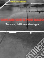 Giocare con il post basso - tecnica, tattica e strategia. E-book. Formato EPUB ebook