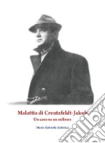 Malattia di Creutzfeldt-Jakob. Un caso su un milione. E-book. Formato EPUB ebook