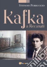 Kafka a Recanati. E-book. Formato EPUB ebook