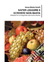 Saper leggere e scrivere non basta - Riflessioni di un'insegnante sulle buone maniere. E-book. Formato PDF ebook