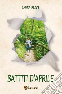 Battiti d'Aprile. E-book. Formato EPUB ebook