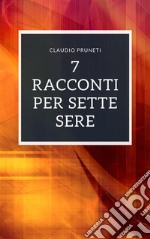 7 racconti per sette sere. E-book. Formato EPUB ebook