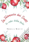 La Farmacia dei Santi: le erbe della fede. E-book. Formato EPUB ebook di Ornella Martin