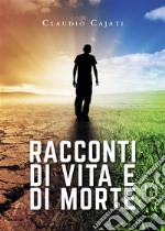 Racconti di vita e di morte. E-book. Formato EPUB ebook