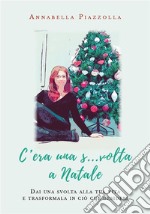 C'era una s...volta a Natale. E-book. Formato EPUB ebook