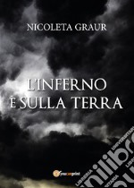 L'inferno è sulla terra. E-book. Formato EPUB